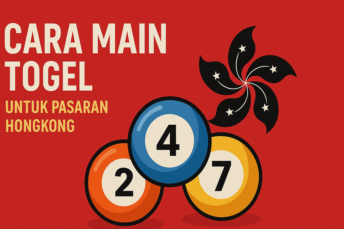 CARA MAIN TOGEL PASARAN HONGKONG